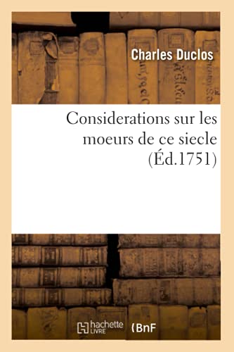 Beispielbild fr Considerations Sur Les Moeurs de Ce Siecle (French Edition) zum Verkauf von Lucky's Textbooks