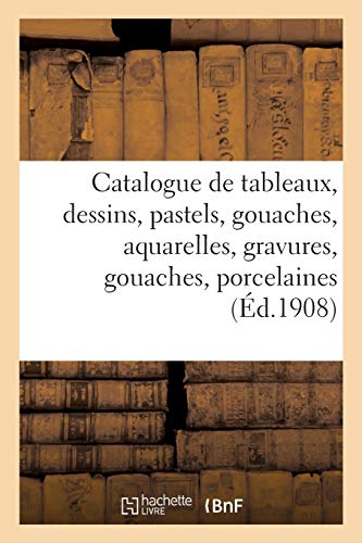 Beispielbild fr Catalogue de tableaux et dessins, pastels, gouaches, aquarelles, gravures, gouaches, porcelaines zum Verkauf von Chiron Media