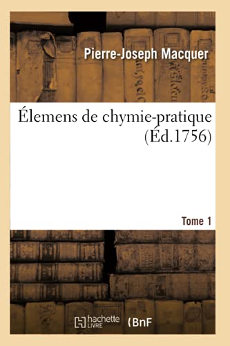 Stock image for Elemens de chymie-pratique. Tome 1 for sale by Chiron Media