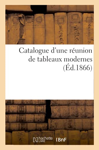 9782329488059: Catalogue d'Une Runion de Tableaux Modernes (French Edition)