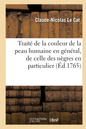 Beispielbild fr Trait de la couleur de la peau humaine en gnral, de celle des ngres en particulier (French Edition) zum Verkauf von Lucky's Textbooks