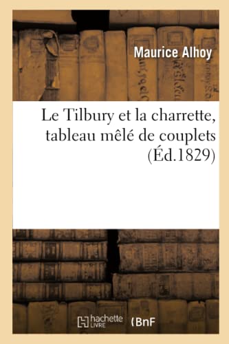 Stock image for Le Tilbury et la charrette, tableau ml de couplets (French Edition) for sale by Lucky's Textbooks