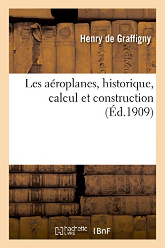 Stock image for Les aroplanes, historique, calcul et construction (French Edition) for sale by Lucky's Textbooks