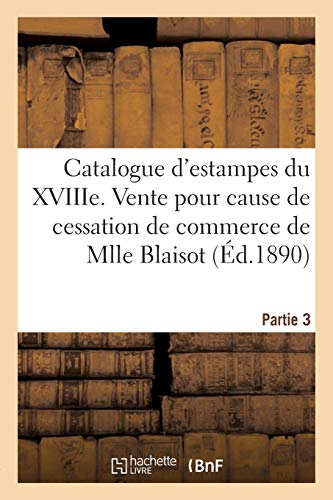Beispielbild fr Catalogue d'Estampes Anciennes Et Modernes, coles Franaise Et Anglaise Du Xviiie (French Edition) zum Verkauf von Lucky's Textbooks
