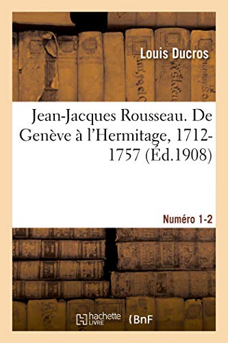 Beispielbild fr Jean-Jacques Rousseau. De Geneve a l'Hermitage, 1712-1757. Numero 1-2 zum Verkauf von Chiron Media