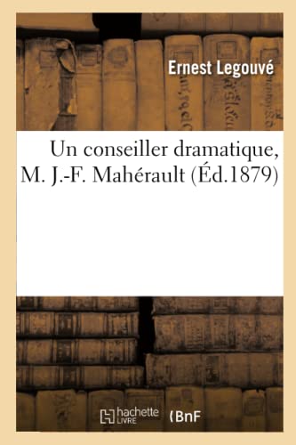 Stock image for Un Conseiller Dramatique, M. J.-F. Mahrault (French Edition) for sale by Lucky's Textbooks