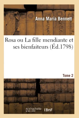 Beispielbild fr Rosa ou La fille mendiante et ses bienfaiteurs. Tome 2 (French Edition) zum Verkauf von Lucky's Textbooks