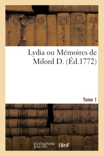 Beispielbild fr Lydia Ou Mmoires de Milord D. Tome 1 (French Edition) zum Verkauf von Lucky's Textbooks