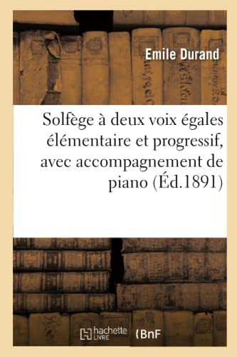 Stock image for Solfge  Deux Voix gales lmentaire Et Progressif, Avec Accompagnement de Piano (French Edition) for sale by Lucky's Textbooks