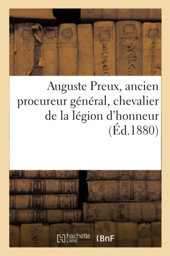 Stock image for Auguste Preux, ancien procureur general, chevalier de la legion d'honneur for sale by Chiron Media