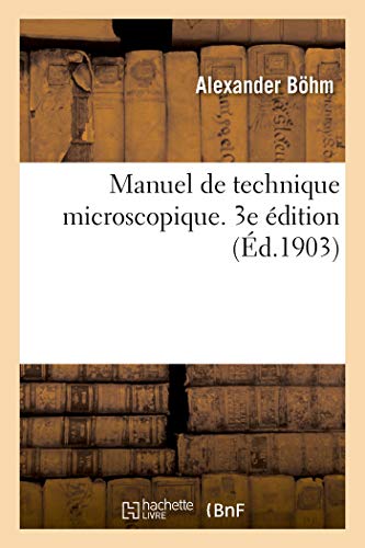 Imagen de archivo de Manuel de Technique Microscopique. 3e dition (French Edition) a la venta por Lucky's Textbooks