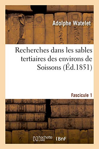 Beispielbild fr Recherches Dans Les Sables Tertiaires Des Environs de Soissons. Fascicule 1 (French Edition) zum Verkauf von Lucky's Textbooks