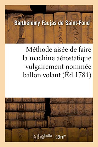 Imagen de archivo de Methode aisee de faire la machine aerostatique vulgairement nommee ballon volant a la venta por Chiron Media