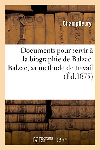 Stock image for Documents Pour Servir  La Biographie de Balzac. Balzac, Sa Mthode de Travail (French Edition) for sale by Books Unplugged