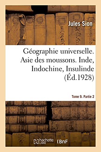 Imagen de archivo de Geographie universelle. Tome 9. Asie des moussons. Partie 2. Inde, Indochine, Insulinde a la venta por Chiron Media