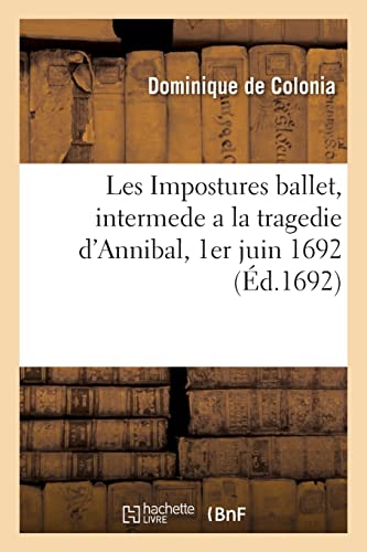 Imagen de archivo de Les Impostures Ballet Pour Servir d'Intermede a la Tragedie d'Annibal a la venta por PBShop.store US