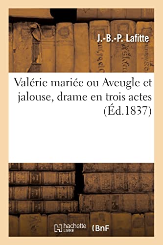 Stock image for Valrie marie ou Aveugle et jalouse, drame en trois actes (French Edition) for sale by Lucky's Textbooks