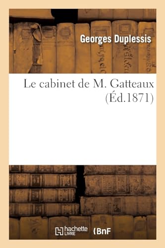 Stock image for Le cabinet de M. Gatteaux for sale by PBShop.store US