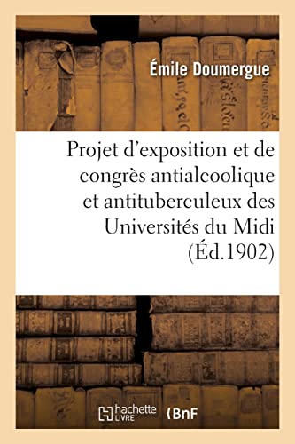 Stock image for Projet d'exposition et de congrs antialcoolique et antituberculeux (French Edition) for sale by Lucky's Textbooks