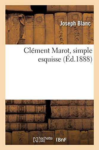 Stock image for Cl?ment Marot, simple esquisse for sale by PBShop.store US