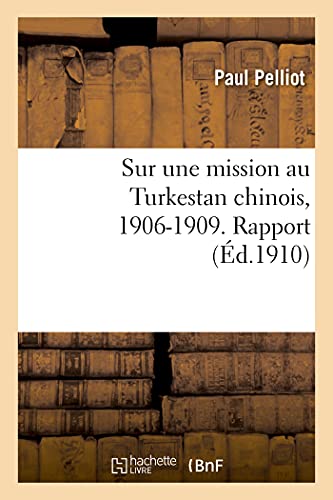 Beispielbild fr Sur sa mission au Turkestan chinois, 1906-1909 zum Verkauf von PBShop.store US