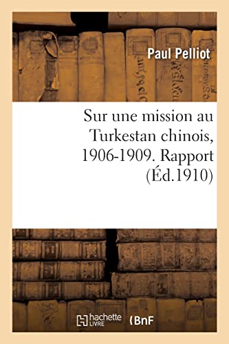 Stock image for Sur sa mission au Turkestan chinois, 1906-1909 for sale by PBShop.store US