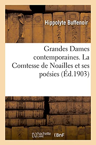 Imagen de archivo de Grandes Dames contemporaines. La Comtesse de Noailles et ses posies (French Edition) a la venta por Lucky's Textbooks