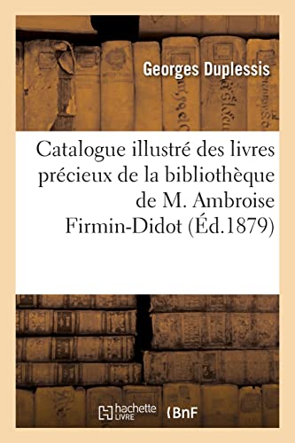 Beispielbild fr Catalogue illustr des livres prcieux, manuscrits et imprims sur de thologie, jurisprudence (French Edition) zum Verkauf von Lucky's Textbooks