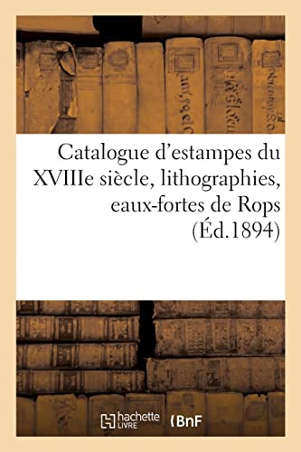 Beispielbild fr Catalogue d'estampes anciennes et modernes, coles anglaise et franaise du XVIIIe sicle (French Edition) zum Verkauf von Lucky's Textbooks