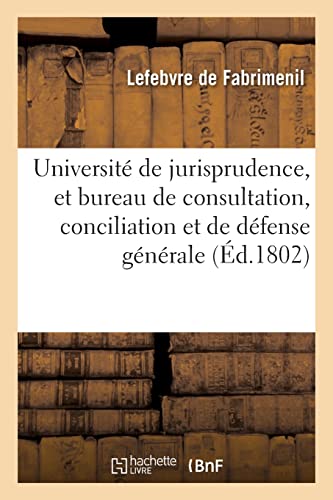 Beispielbild fr Universit? de Jurisprudence, Et Bureau de Consultation, Conciliation Et de D?fense G?n?rale zum Verkauf von PBShop.store US