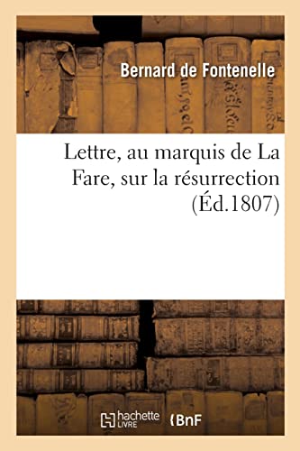 9782329649245: Lettre, au marquis de La Fare, sur la rsurrection (d.1807): Lettre additionnelle sur le mme sujet