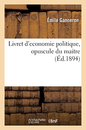 Stock image for Livret d'?conomie politique, opuscule du ma?tre for sale by PBShop.store US