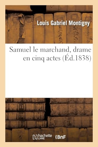 Beispielbild fr Samuel le marchand, drame en cinq actes zum Verkauf von PBShop.store US