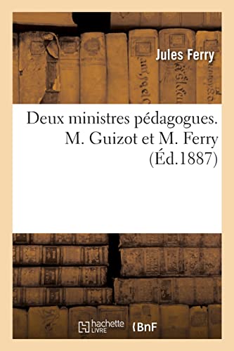 Imagen de archivo de Deux ministres pdagogues. M. Guizot et M. Ferry (French Edition) a la venta por Lucky's Textbooks