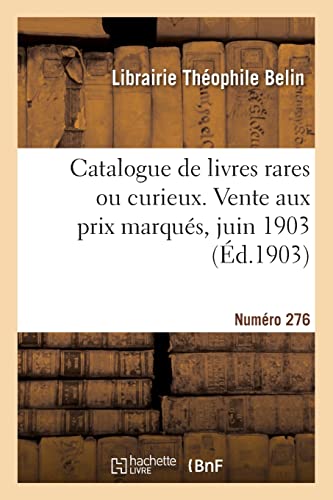 Imagen de archivo de Catalogue de livres rares ou curieux. Vente aux prix marqus, juin 1903 (French Edition) a la venta por Lucky's Textbooks