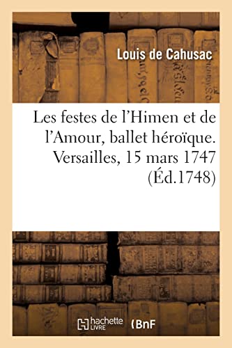 Beispielbild fr Les festes de l'Himen et de l'Amour ou les Dieux d'Egypte, ballet heroique. Versailles, 15 mars 1747 zum Verkauf von Chiron Media
