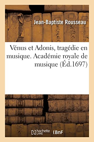 9782329672779: Vnus et Adonis, tragdie en musique. Acadmie royale de musique