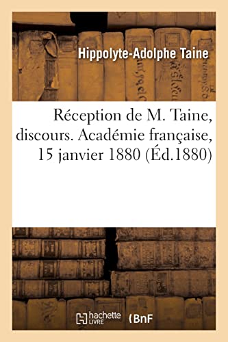 Stock image for R?ception de M. Taine, discours. Acad?mie fran?aise, 15 janvier 1880 for sale by PBShop.store US