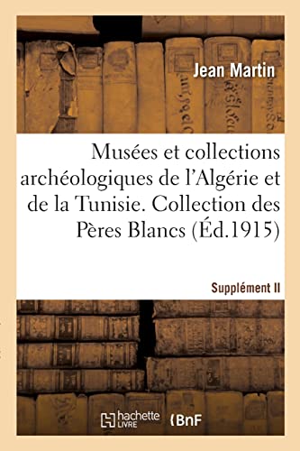 Beispielbild fr Muses et collections archologiques de l'Algrie et de la Tunisie. Supplment II (French Edition) zum Verkauf von Lucky's Textbooks