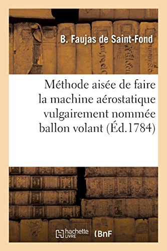 Beispielbild fr Mthode aise de faire la machine arostatique vulgairement nomme ballon volant (French Edition) zum Verkauf von Lucky's Textbooks