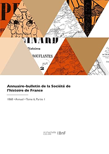 Beispielbild fr Annuaire-bulletin de la Socit de l`histoire de France zum Verkauf von Buchpark
