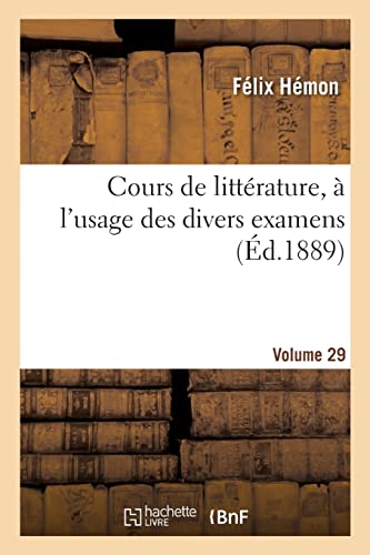Stock image for Cours de littrature,  l'usage des divers examens. Volume 29 (French Edition) for sale by Lucky's Textbooks