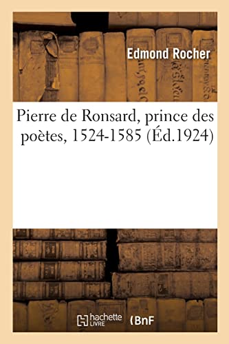 Stock image for Pierre de Ronsard, prince des po?tes, 1524-1585 for sale by PBShop.store UK