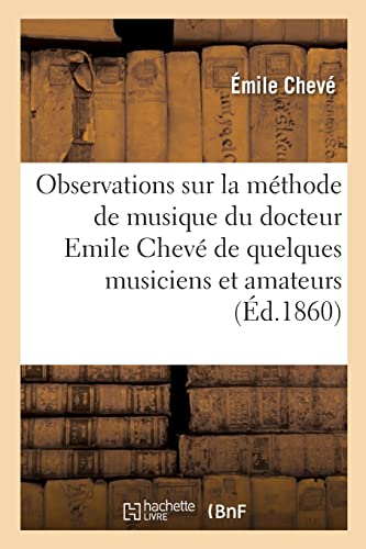 Imagen de archivo de Observations sur la methode de musique de M. le docteur Emile Chev a la venta por Chiron Media