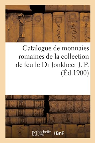 Beispielbild fr Catalogue de monnaies romaines de la collection de feu le Dr Jonkheer J. P. zum Verkauf von Buchpark