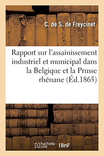 Stock image for Rapport sur l'assainissement industriel et municipal dans la Belgique et la Prusse rhenane for sale by Chiron Media