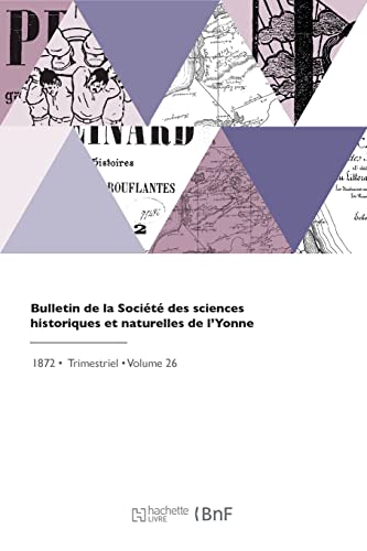 Stock image for Bulletin de la Socit des sciences historiques et naturelles de l'Yonne (French Edition) for sale by Lucky's Textbooks