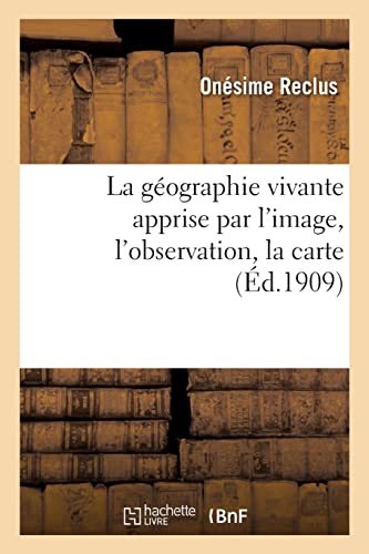 9782329769325: La gographie vivante apprise par l'image, l'observation, la carte