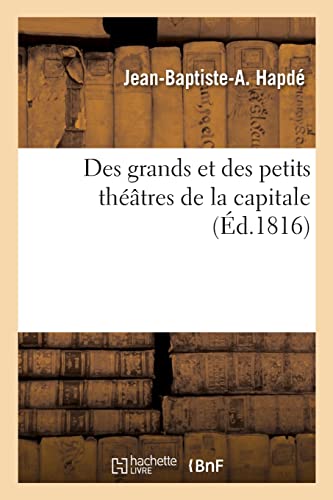 Stock image for Des grands et des petits thtres de la capitale (French Edition) for sale by Lucky's Textbooks