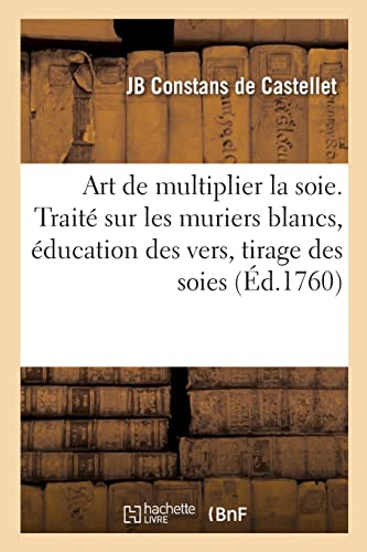Stock image for L'art de multiplier la soie (French Edition) for sale by Book Deals